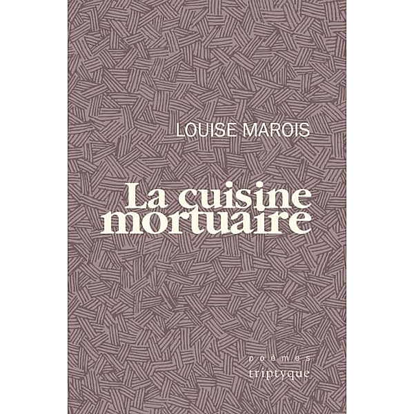 La cuisine mortuaire, Marois Louise Marois