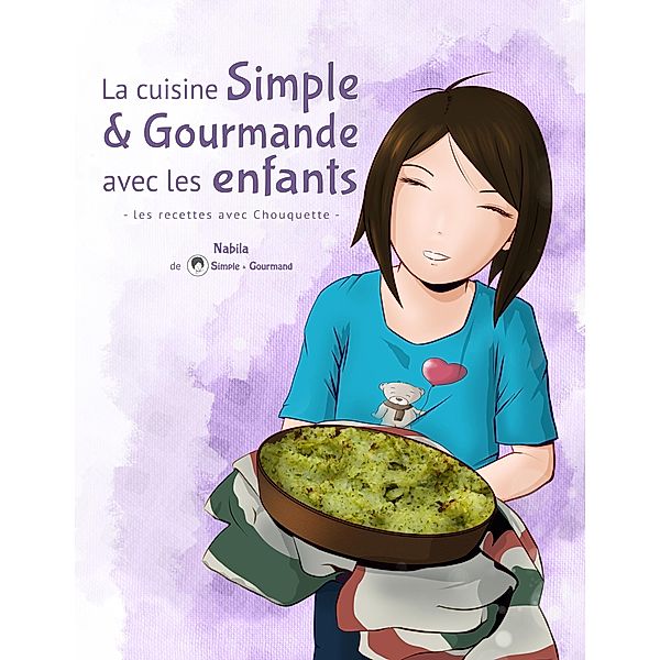 La cuisine Simple & Gourmande avec les enfants, Nabila Simple & Gourmand -