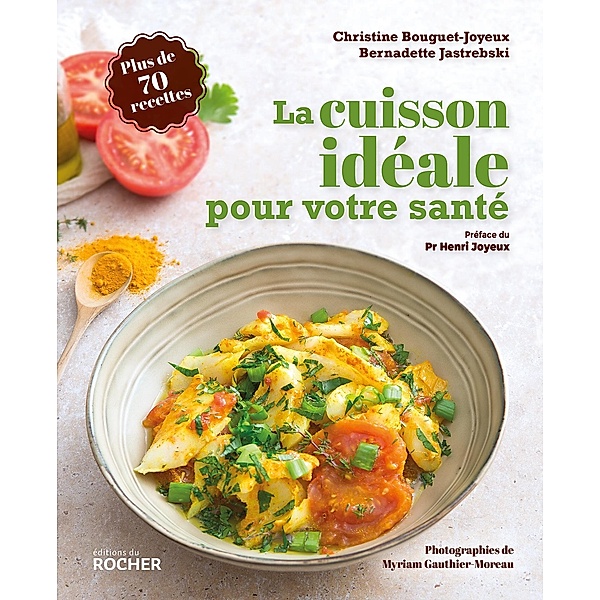 La cuisson idéale pour votre santé, Christine Bouguet-Joyeux, Bernadette Jastrebski