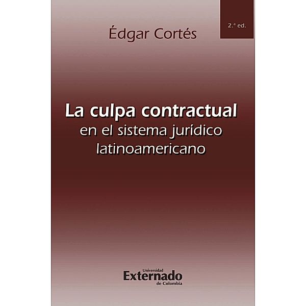 La culpa contractual en el sistema jurídico latinoamericano, Cortés Édgar