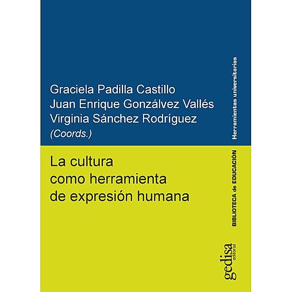 La cultura como herramienta de expresión humana, Graciela Padilla Castillo, Juan Enrique Gonzálvez Vallés, Virginia Sánchez Rodríguez
