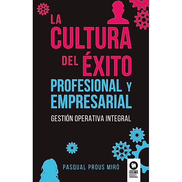 La cultura del éxito profesional y empresarial / Directivos y líderes, Pasqual Prous Miró