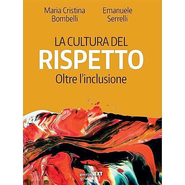 La cultura del rispetto. Oltre l'inclusione, Maria Cristina Bombelli, Emanuele Serrelli