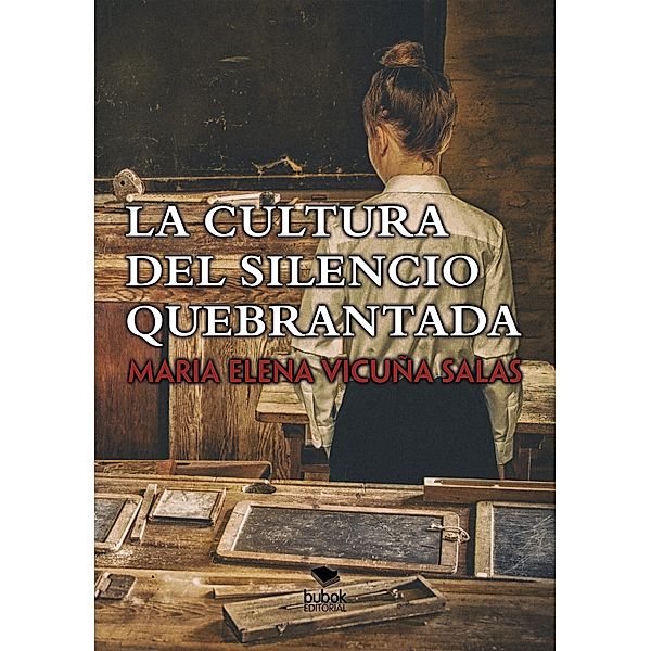 La cultura del silencio quebrantada, María Elena Vicuña Salas