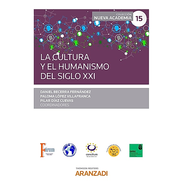 La cultura y el humanismo del siglo XXI / Estudios, Daniel Becerra Fernández, Paloma López Villafranca, Pilar Díaz Cuevas