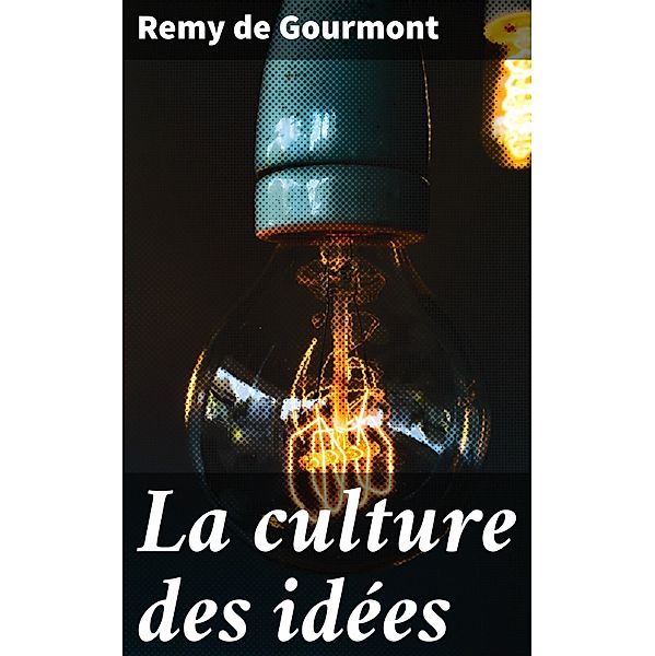 La culture des idées, Remy De Gourmont