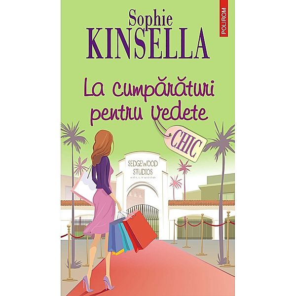 La cumparaturi pentru vedete / Chic, Sophie Kinsella