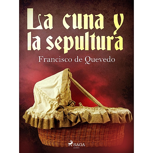 La cuna y la sepultura, Francisco De Quevedo