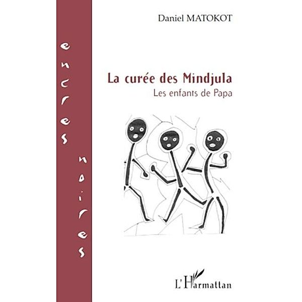 La curee des mindjula les enfants de pap / Hors-collection, Daniel Matokot