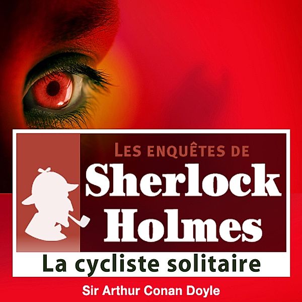 La cycliste solitaire, une enquête de Sherlock Holmes, Conan Doyle