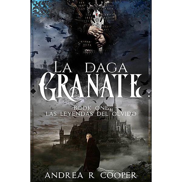 La Daga Granate (Las Leyendas del Olvido, #1) / Las Leyendas del Olvido, Andrea R. Cooper