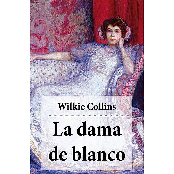 La dama de blanco (con índice activo), Wilkie Collins