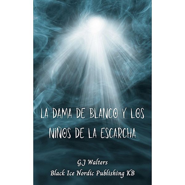 La dama de blanco y los niños de la escarcha, G. J Walters