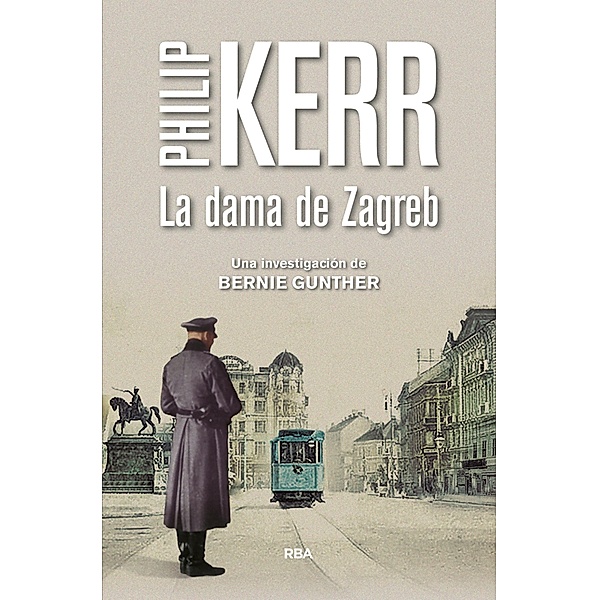 La dama de Zagreb / Bernie Gunther Bd.10, Philip Kerr