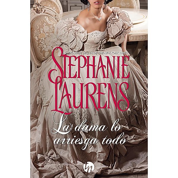 La dama lo arriesga todo / Top Novel, Stephanie Laurens