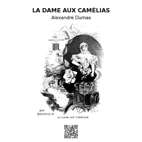 La dame aux camélias, Alexandre Dumas