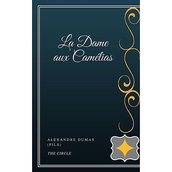 La Dame aux Camélias, Alexandre Dumas (Fils)