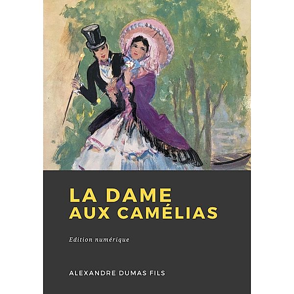 La Dame aux camélias, Alexandre Dumas fils