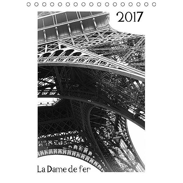 La Dame de fer (Tischkalender 2017 DIN A5 hoch), Reiner Silberstein