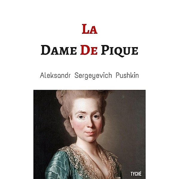 La Dame De Pique (Annoté), Prosper Mérimée, Aleksandr Sergeyevich Pushkin