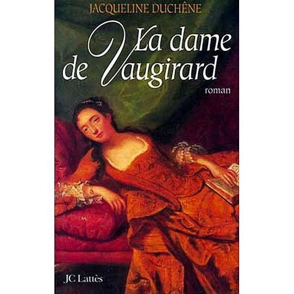 La dame de Vaugirard / Romans historiques, Jacqueline Duchêne