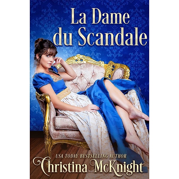 La Dame du Scandale (FICTION / Romance / Régence) / FICTION / Romance / Régence, Christina Mcknight