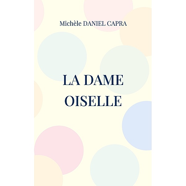 La dame oiselle, Michèle Daniel Capra