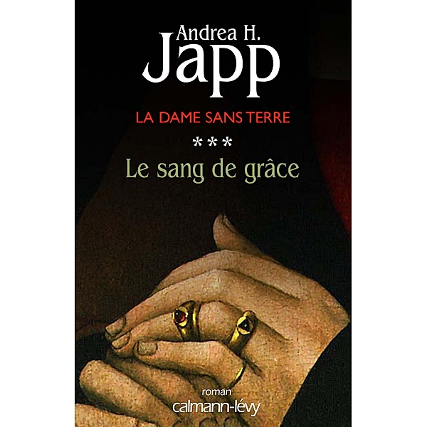 La Dame sans terre, t3 : Le Sang de grâce / Suspense Crime, Andrea H. Japp