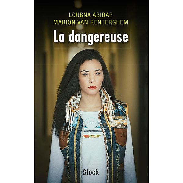 La dangereuse / Littérature Française, Loubna Abidar, Marion van Renterghem