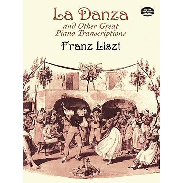 La Danza and Other Great Piano Transcriptions / Dover Classical Piano Music, Franz Liszt