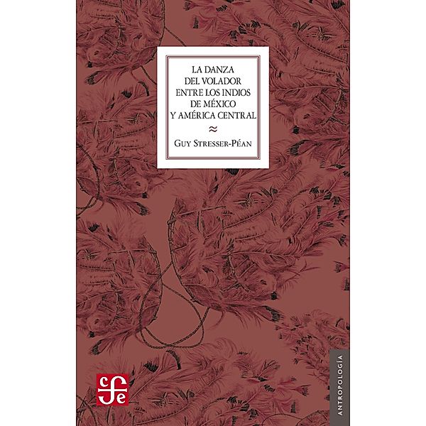 La Danza del Volador entre los indios de México y América central / Antropología