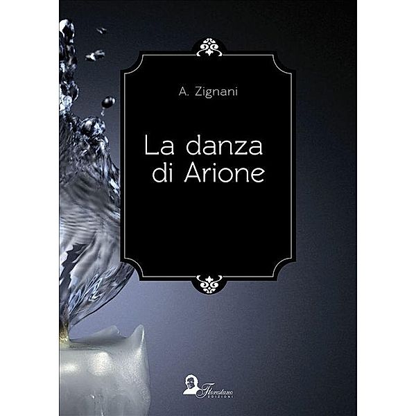 La danza di Arione, Alessandro Zignani