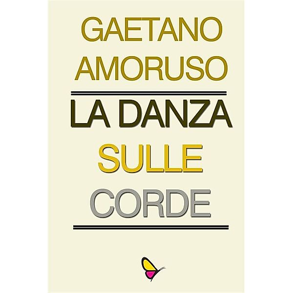 La danza sulle corde, Gaetano Amoruso