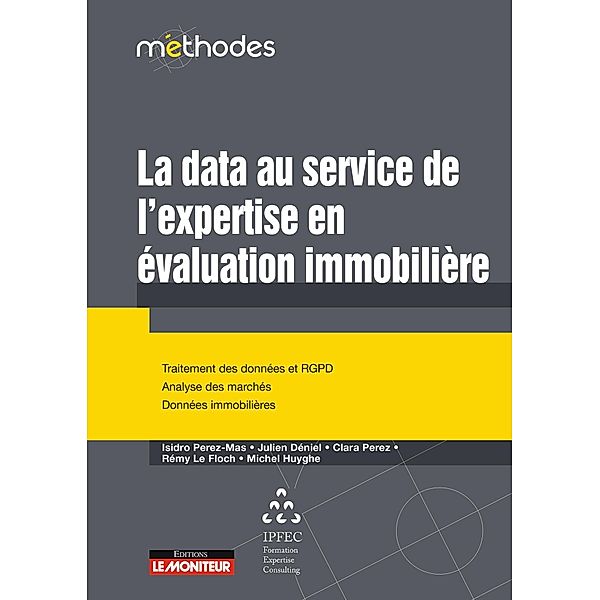 La data au service de l'expertise en évaluation immobilière / Méthodes, Isidro Perez Mas, Julien Déniel, Clara Perez, Rémy Le Floch