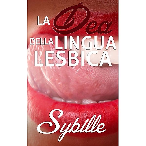 La Dea Della Lingua Lesbica / Love Conquers All Press, Sybille
