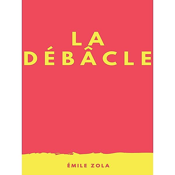 La Débâcle, Emile Zola