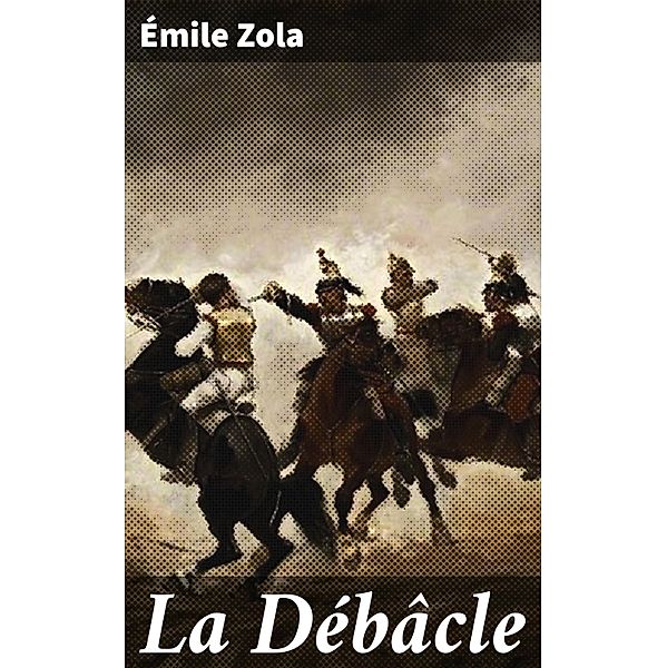 La Débâcle, Émile Zola