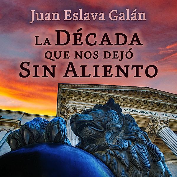 La década que nos dejó sin aliento, Juan Eslava Galán