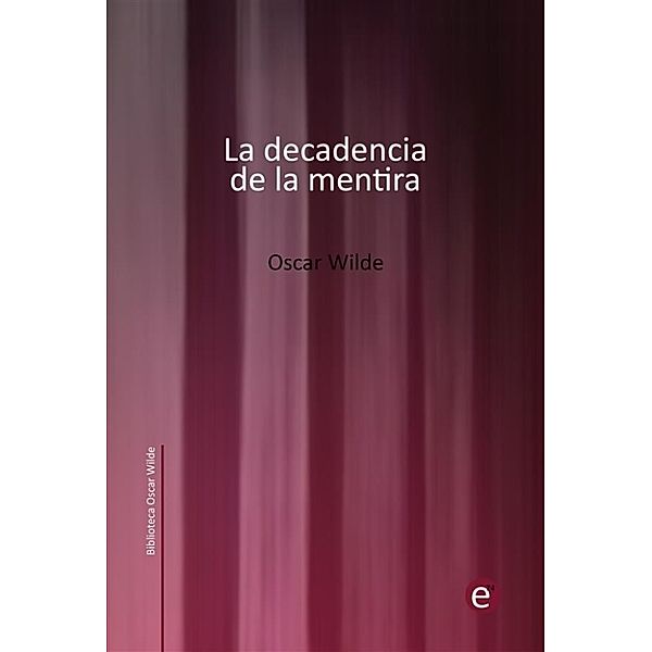 La decadencia de la mentira, Oscar Wilde