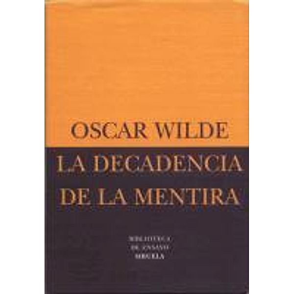 La decadencia de la mentira / Biblioteca de Ensayo / Serie menor Bd.10, Oscar Wilde