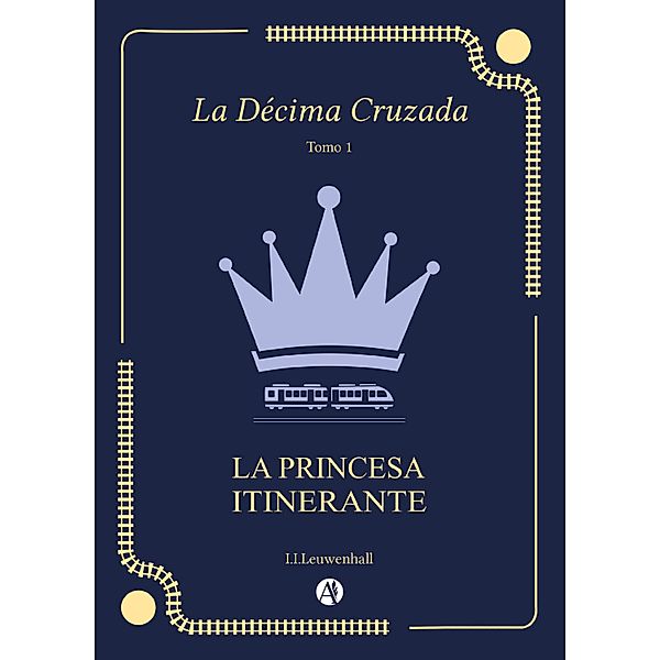 La décima cruzada (tomo 1) / La décima cruzada Bd.1, I. I. Leuwenhall