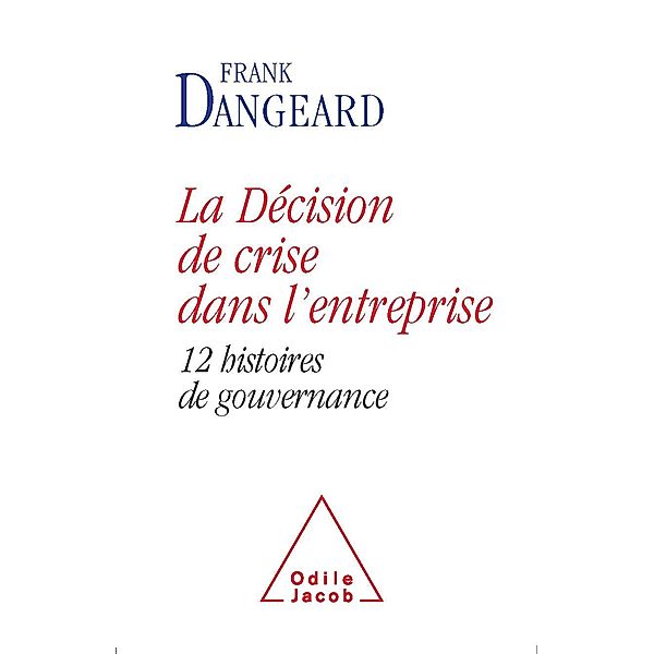 La Decision de crise dans l'entreprise, Dangeard Frank Dangeard