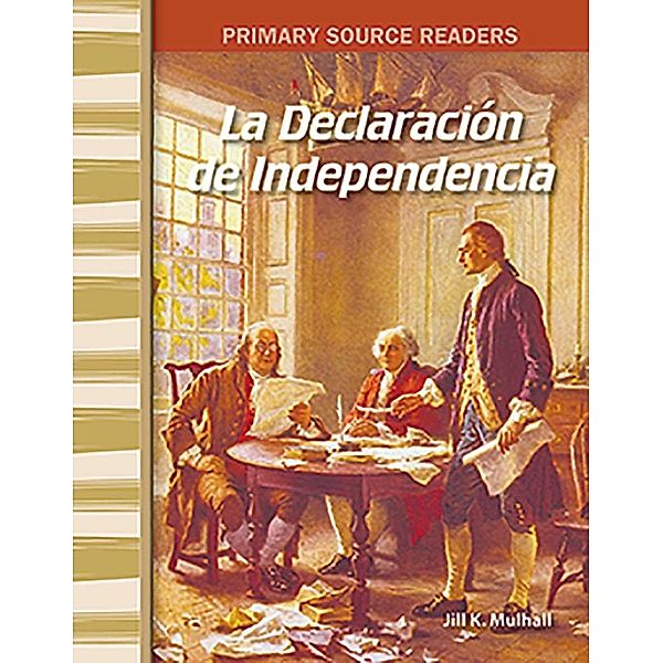 La Declaracion de la Independencia Read-along eBook, Jill K Mulhall