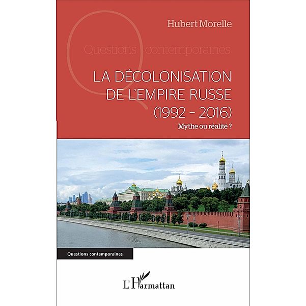 La decolonisation de l'Empire russe (1992-2016), Morelle Hubert Morelle