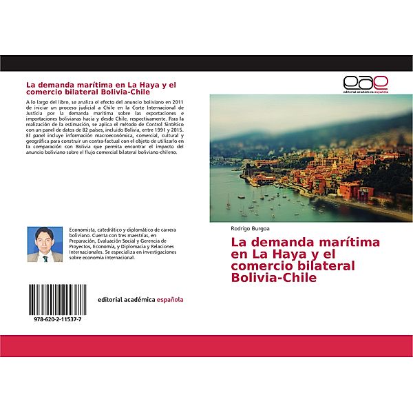 La demanda marítima en La Haya y el comercio bilateral Bolivia-Chile, Rodrigo Burgoa