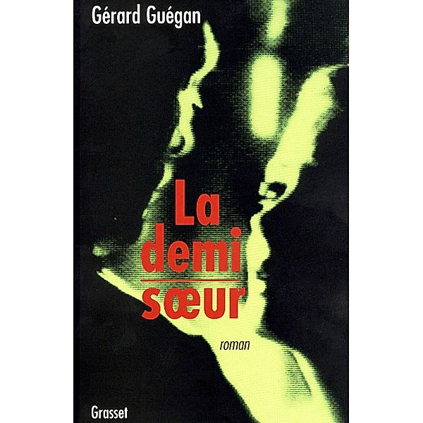 La demi-soeur / Littérature Française, Gérard Guégan