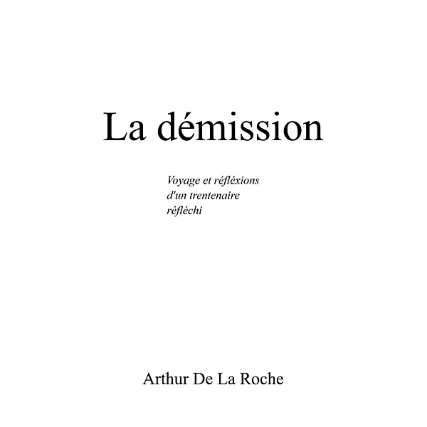 La Demission / Librinova, de La Roche Arthur de La Roche