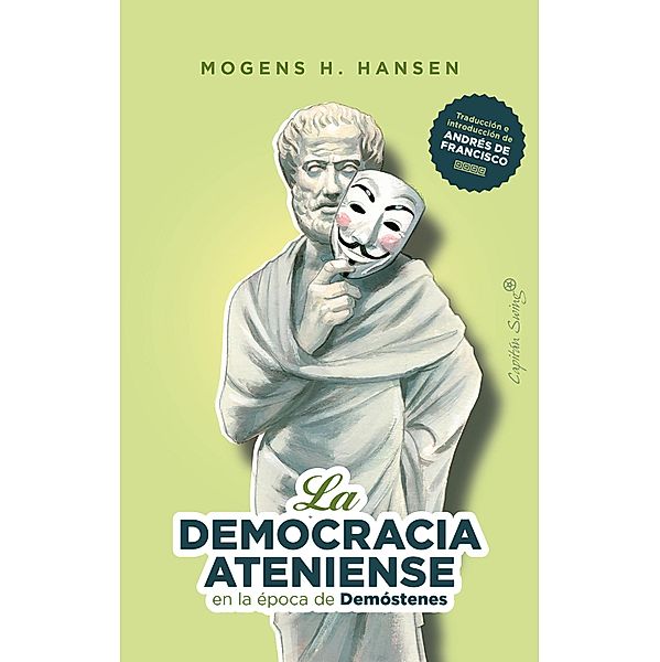 La democracia ateniense en la época de Demóstenes / Ensayo, Morgen H. Hansen