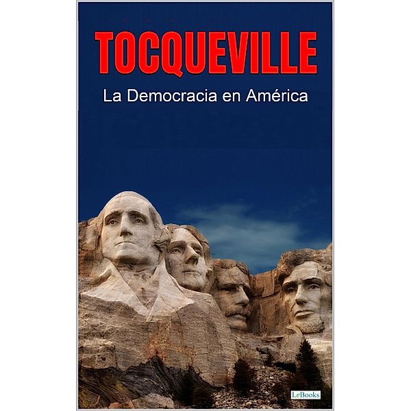 LA DEMOCRACIA EN AMÉRICA, Alexis de Tocqueville