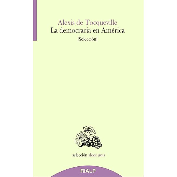 La democracia en América / Doce Uvas, Alexis de Tocqueville